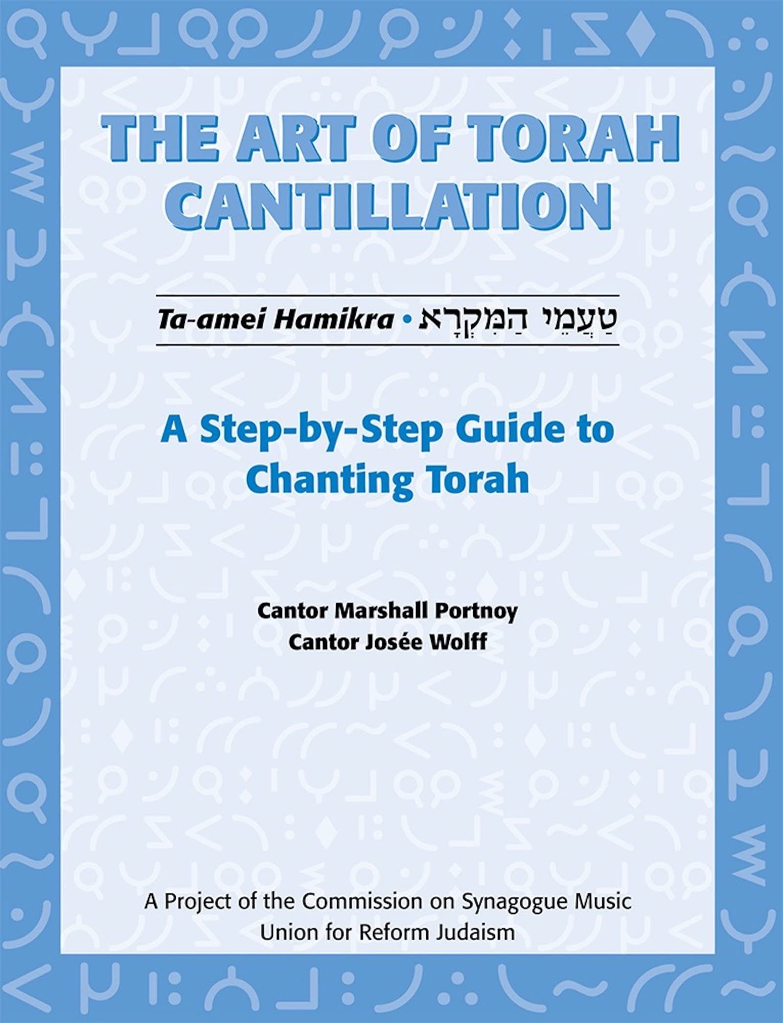 Art of Torah Cantillation, Vol. 1: A Step-By-Step Guide to Chanting Torah Arts & Music