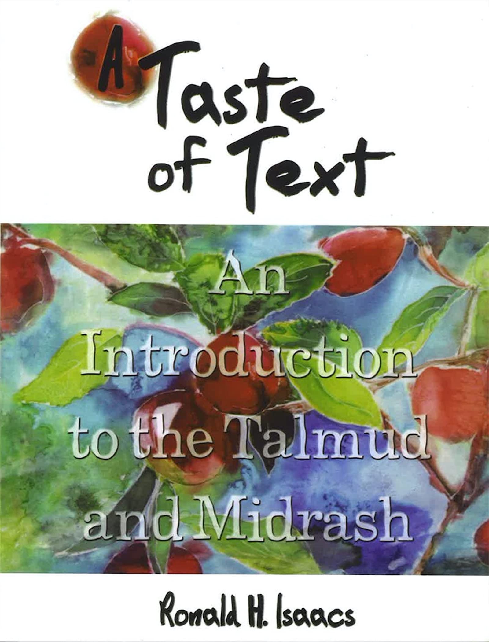 Taste of Text, A: An Introduction to Talmud and Midrash: An Introduction to the Talmud and Midrash Religion & Esotericism