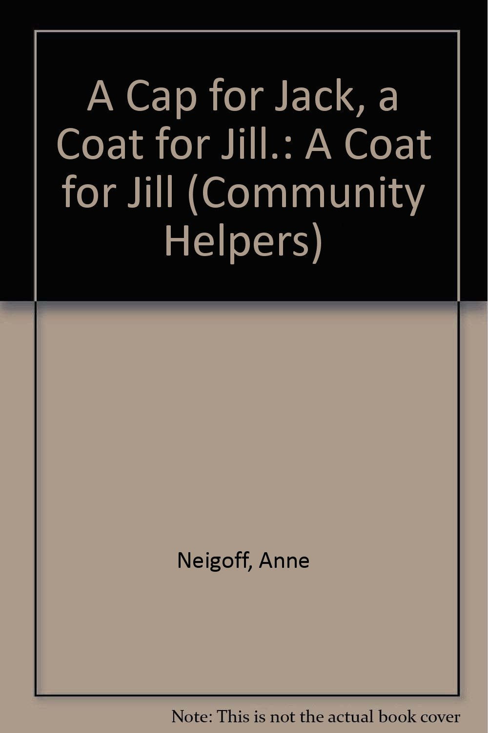 A Cap for Jack, a Coat for Jill.: A Coat for Jill (Community Helpers) Business & Technology