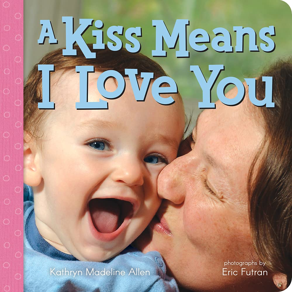 A Kiss Means I Love You (Non Verbal Communication) Parents & Children