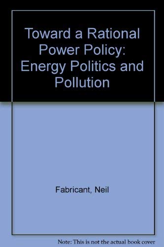 Toward a Rational Power Policy: Energy Politics and Pollution Social Sciences