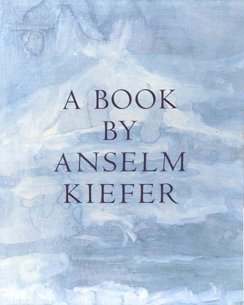 A Book by Anselm Kiefer Film, Art & Culture