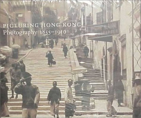 Picturing Hong Kong: Photography, 1855-1910 Architecture