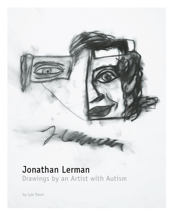 Jonathan Lerman: Drawings of an Artist With Autism: The Drawings of a Boy with Autism: Drawings by an Artist With Autism Art & Literature Books