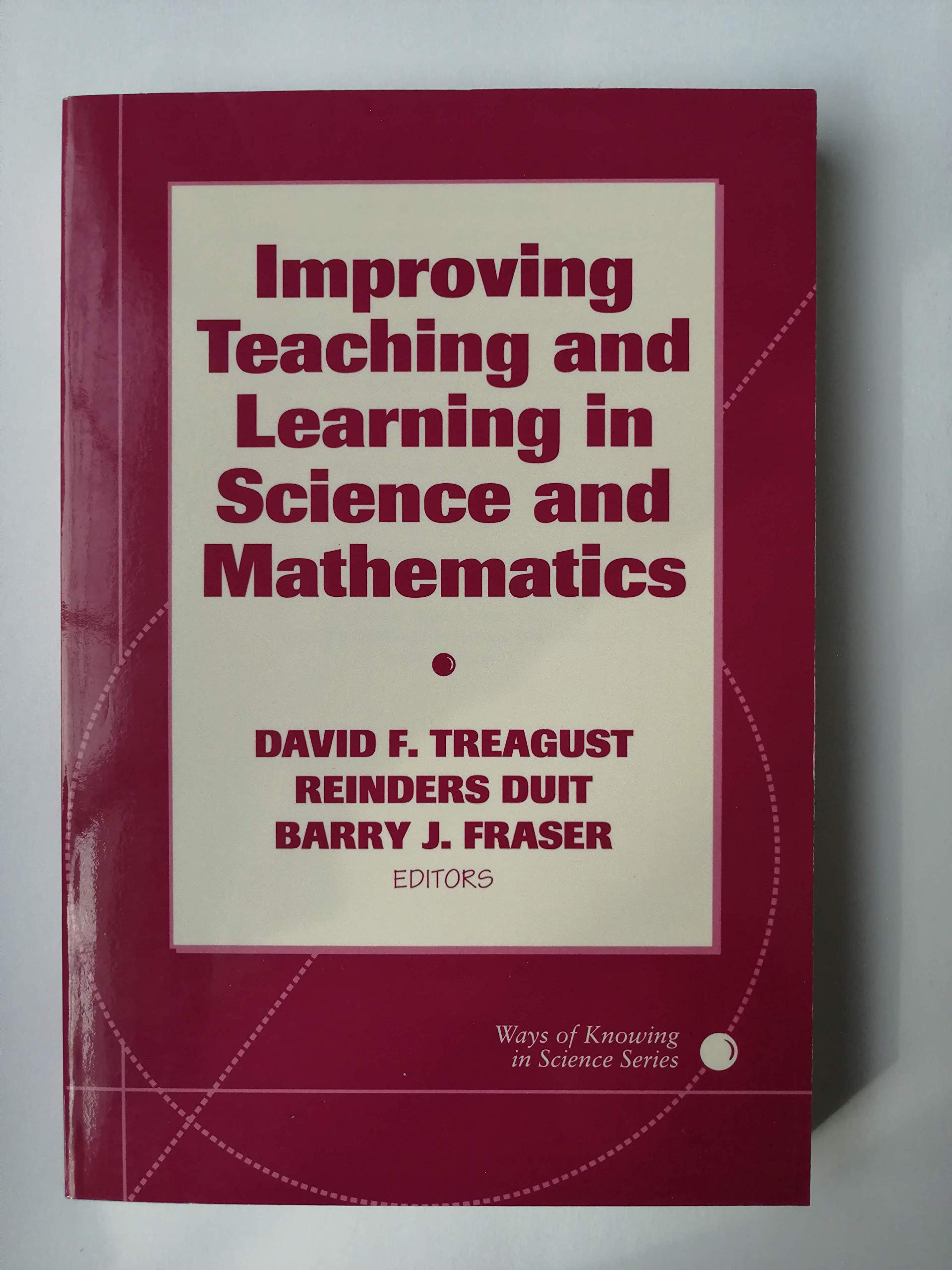 Improving Teaching and Learning in Science and Mathematics (Ways of Knowing in Science) Non-fiction