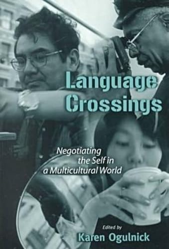 Language Crossings: Negotiating the Self in a Multicultural World (Language & Literacy Series) Philosophy