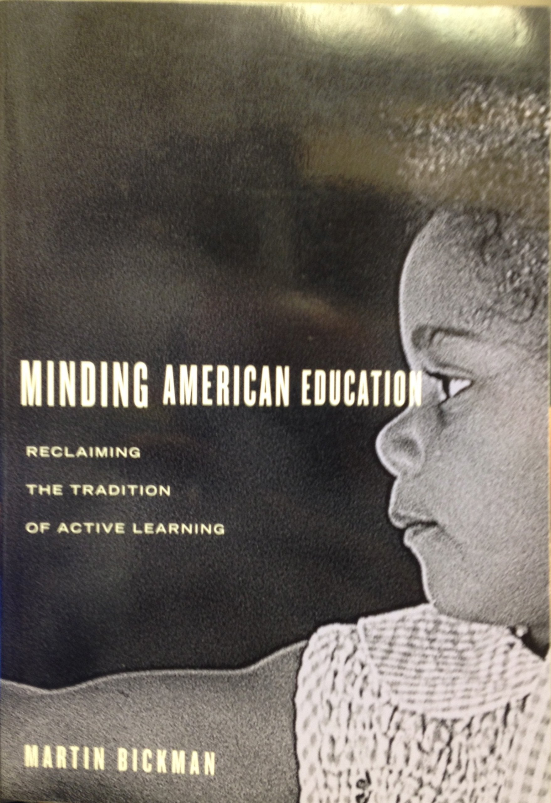 Minding American Education: Reclaiming the Tradition of Active Learning Education & Training