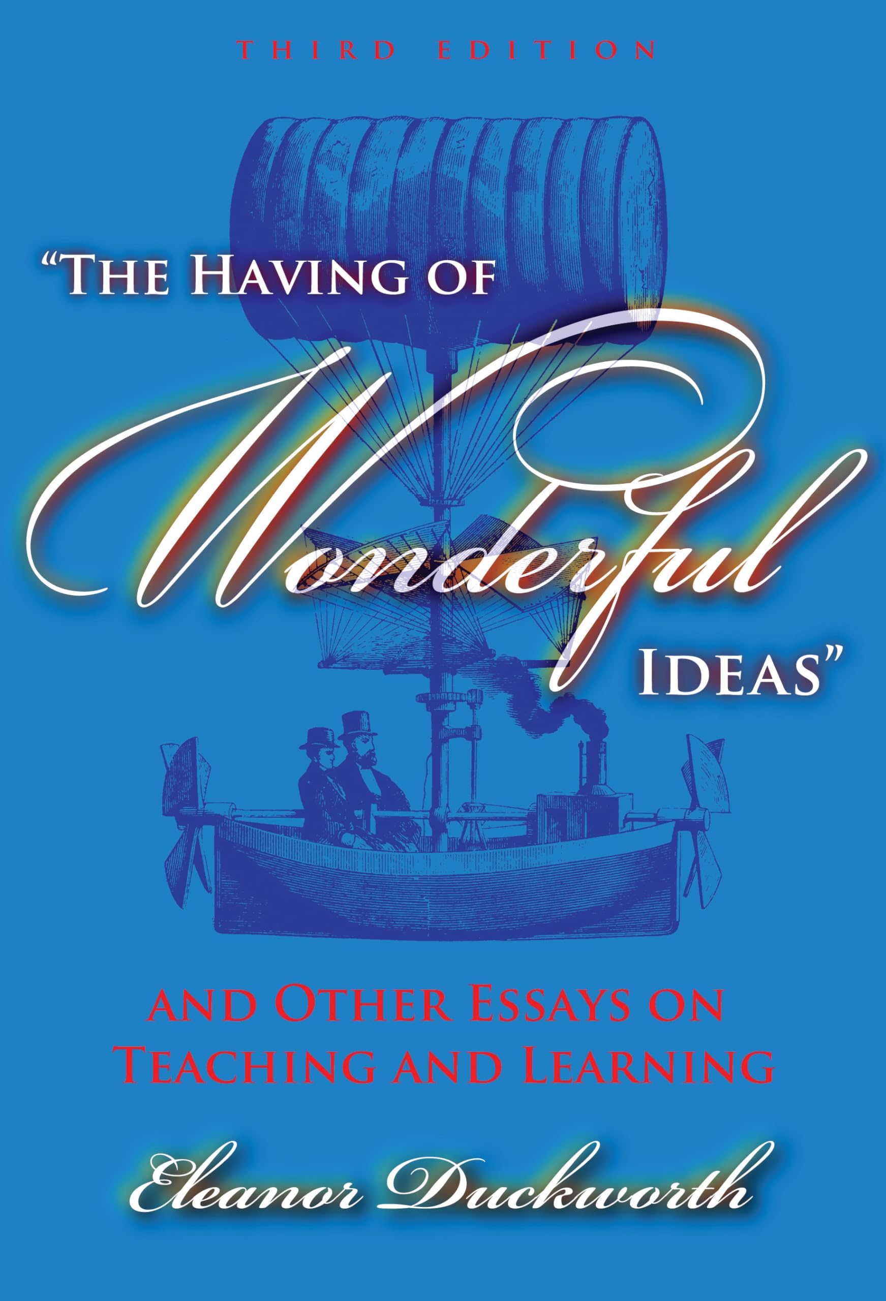 The Having of Wonderful Ideas: And Other Essays on Teaching and Learning Business, Finance & Career