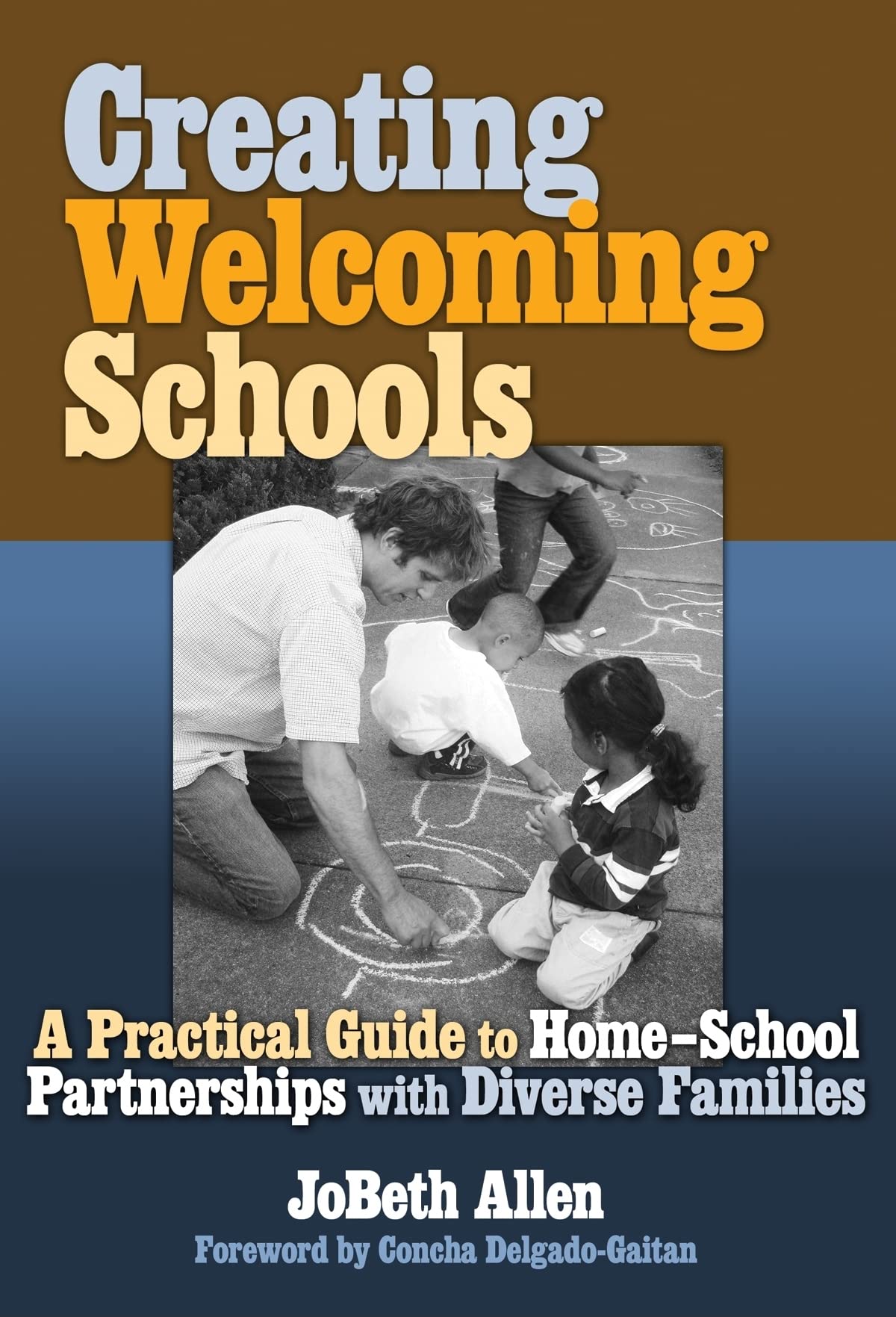 Creating Welcoming Schools: A Practical Guide to Home-School Partners with Diverse Families Education & Training