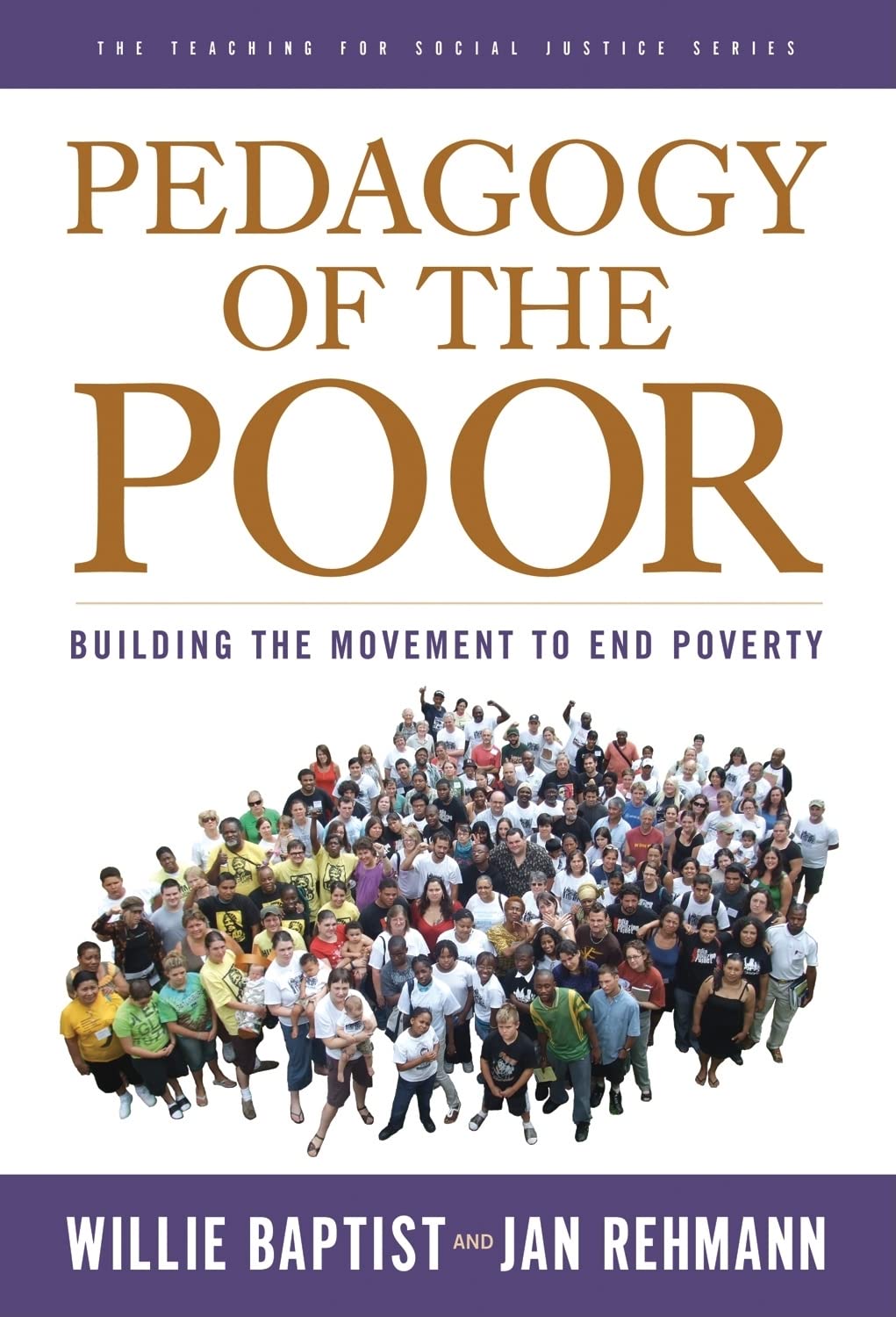 Pedagogy of the Poor: Building the Movement to End Poverty (Teaching for Social Justice, Band 25) Books