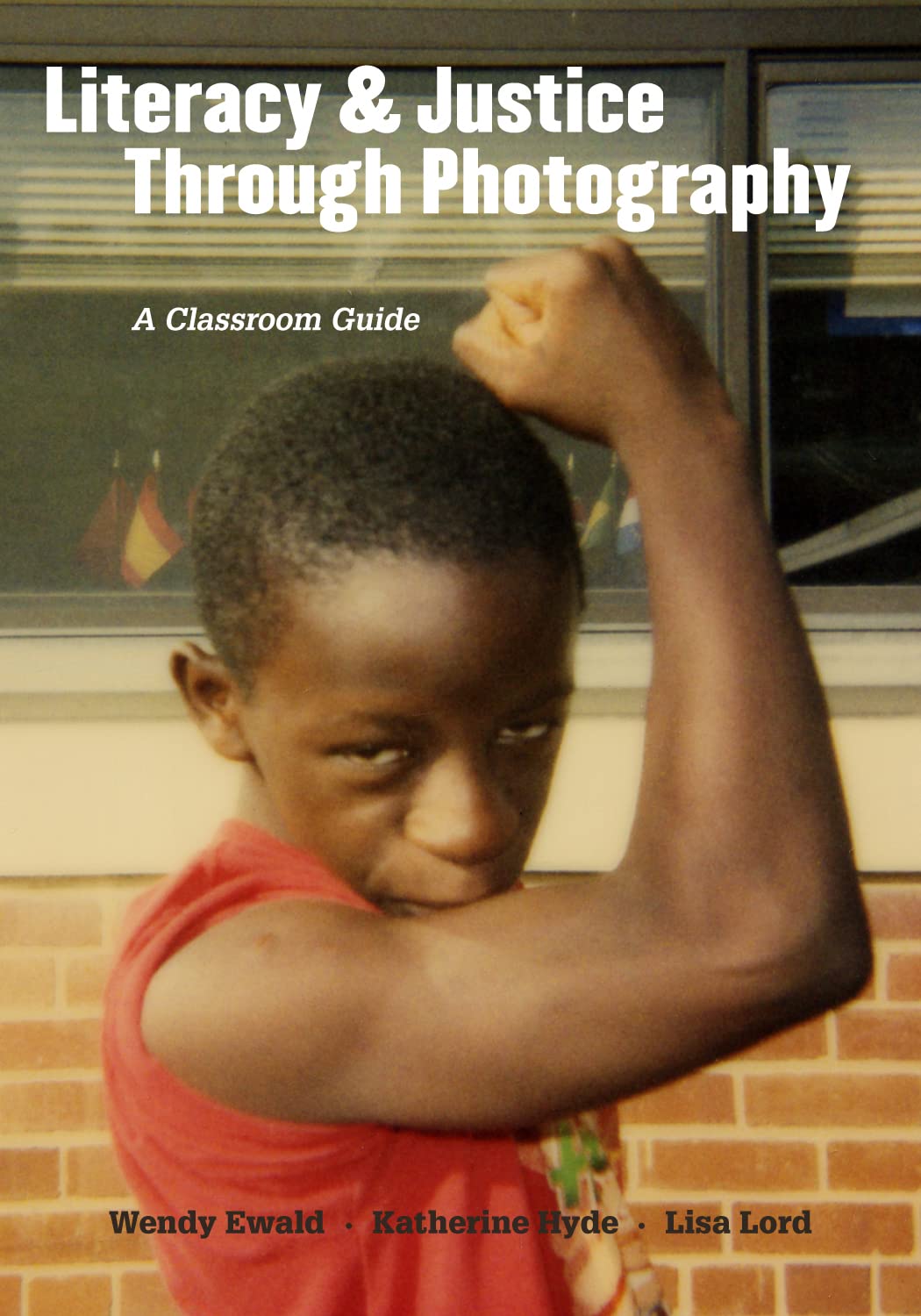Literacy and Justice Through Photography: A Classroom Guide (Language and Literacy Series) General education