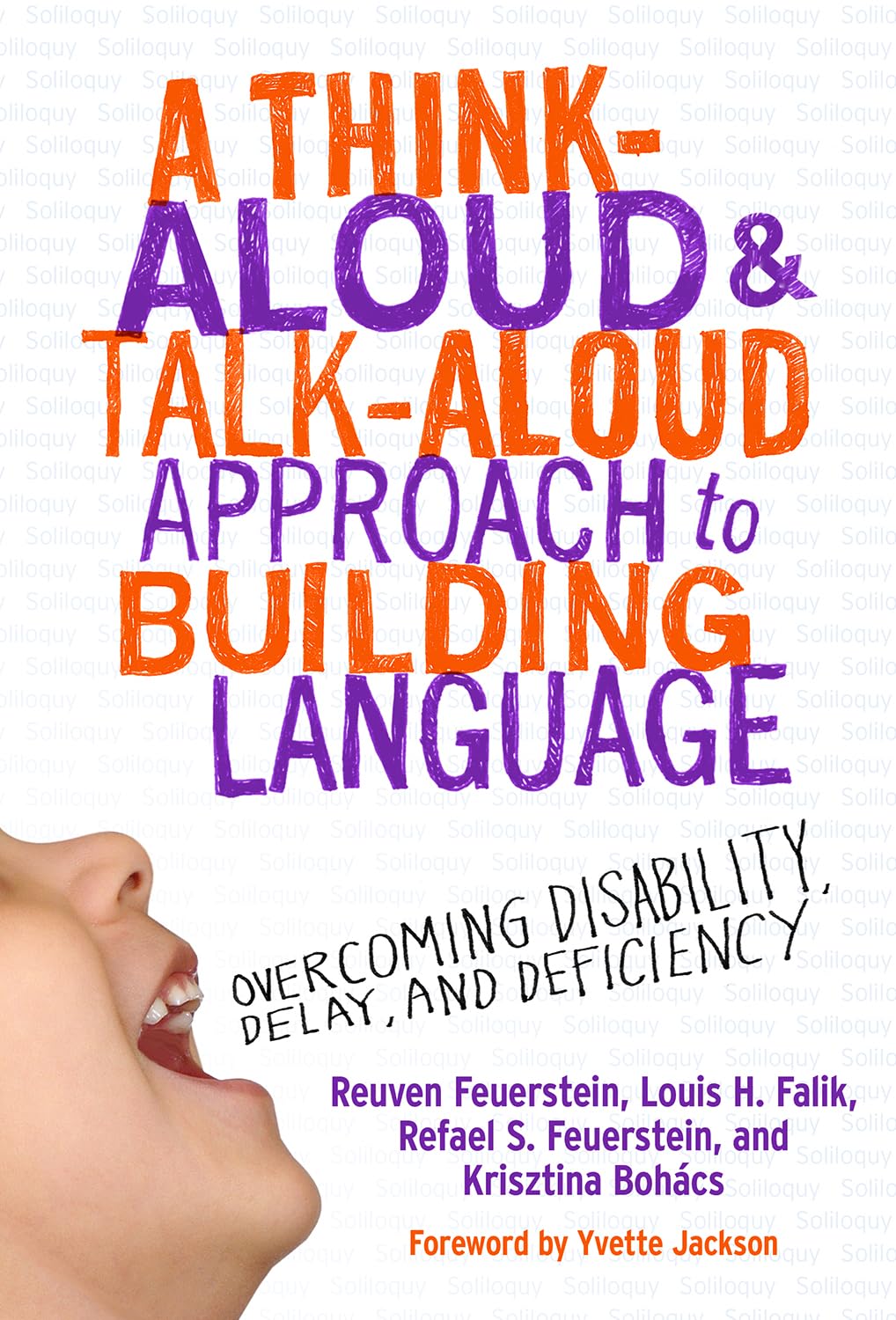 A Think-Aloud and Talk-Aloud Approach to Building Language: Overcoming Disability, Delay, and Deficiency (0) Education & Training