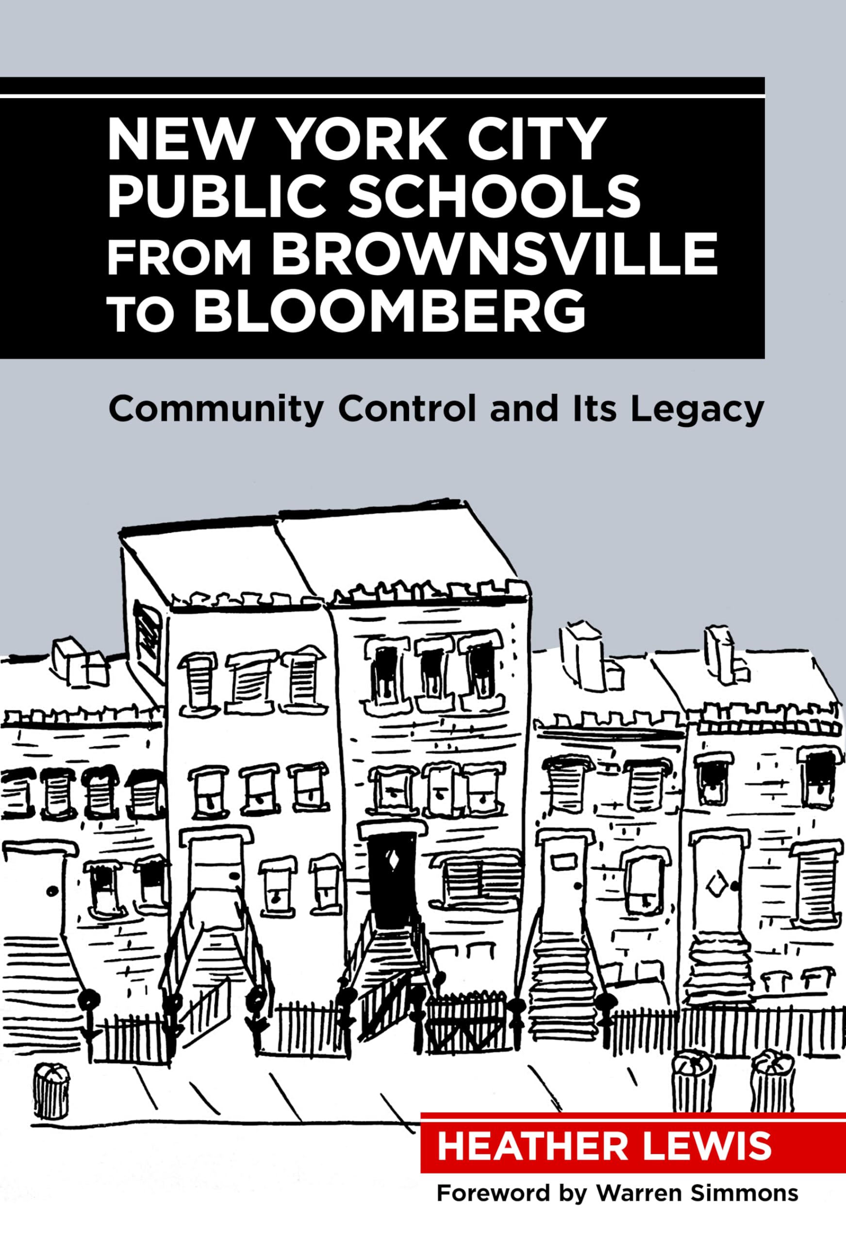 New York City Public Schools from Brownsville to Bloomberg: Community Control and Its Legacy Education & Training