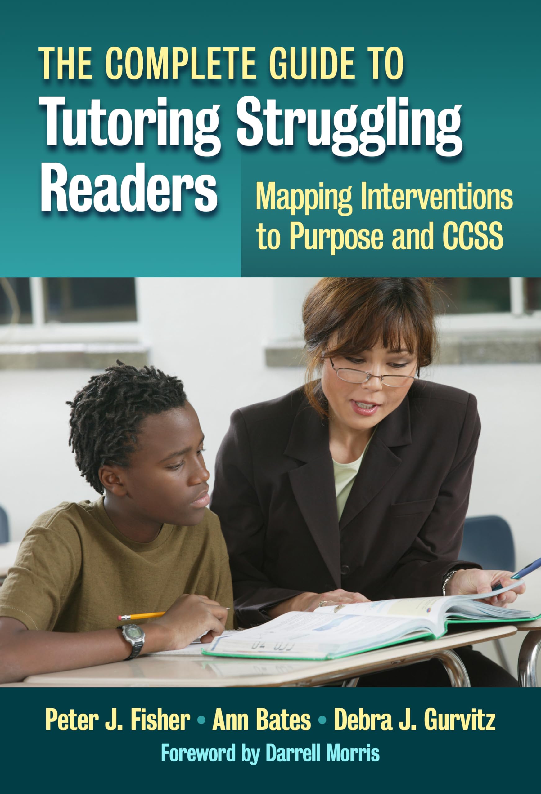 The Complete Guide to Tutoring Struggling Readers: Mapping Interventions to Purpose and CCSS Study Guides