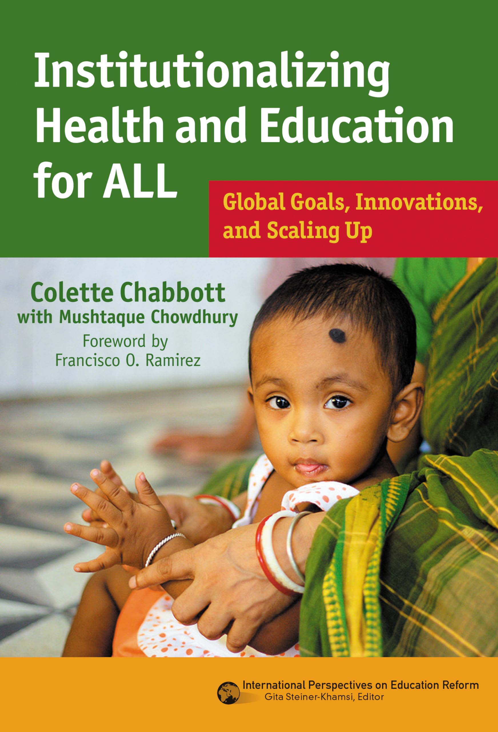 Institutionalizing Health and Education for All: Global Goals, Innovations, and Scaling Up (International Perspectives on Education Reform) Medicine