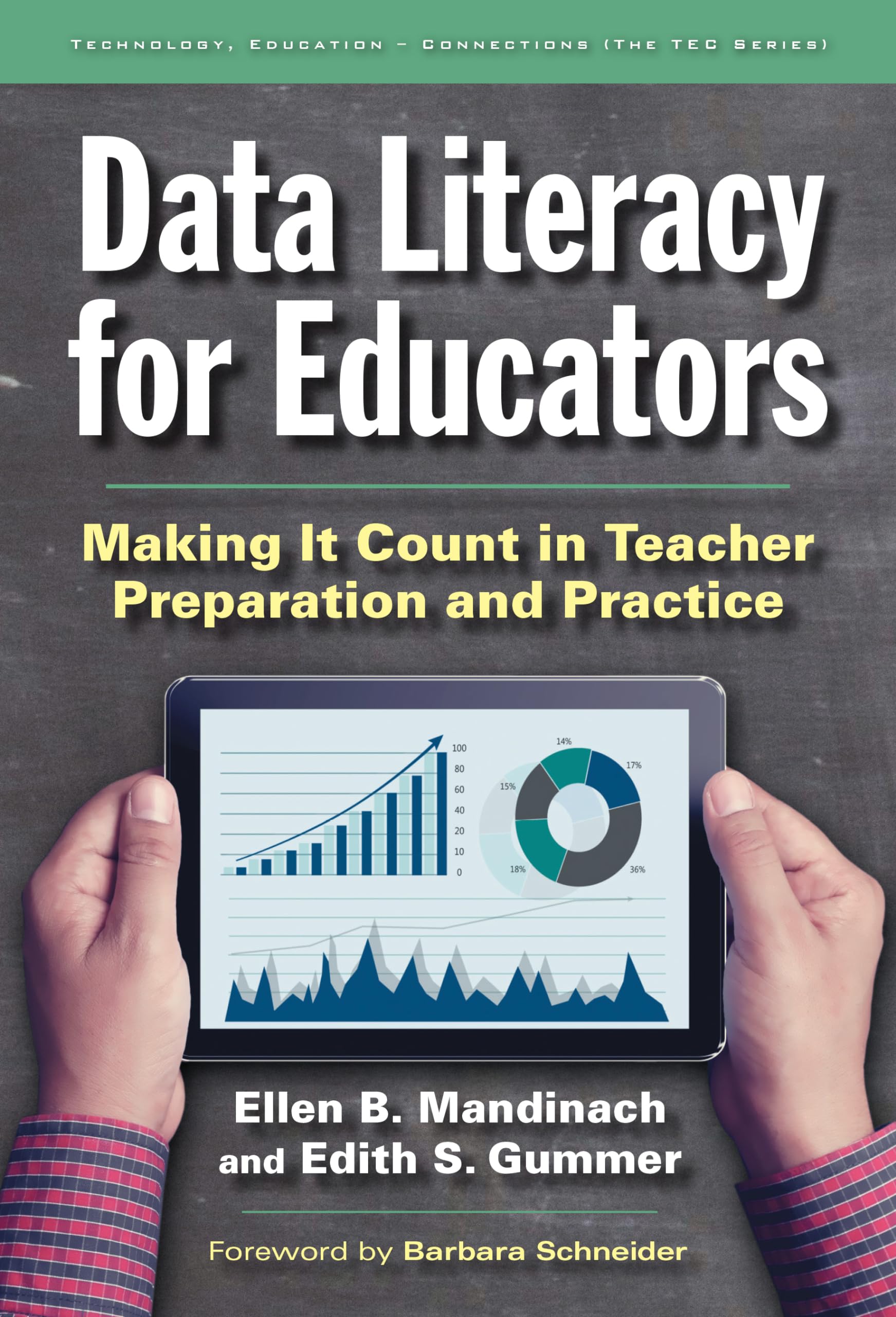 Data Literacy for Educators: Making It Count in Teacher Preparation and Practice (Technology, Education - Connections (The Tec)) Business, Finance & Career