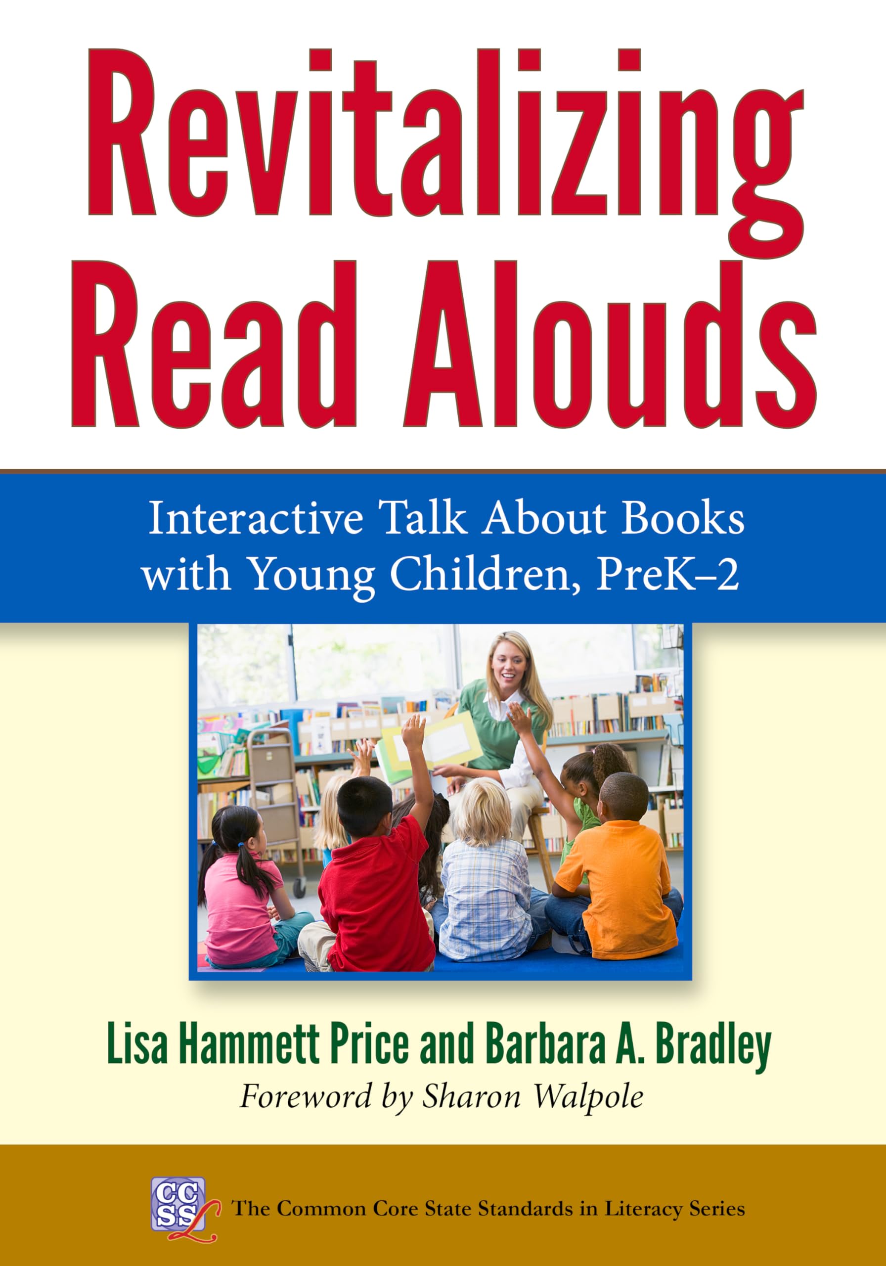Revitalizing Read Alouds: Interactive Talk About Books With Young Children, PreK-2 (Common Core State Standards in Literacy) Study Guides