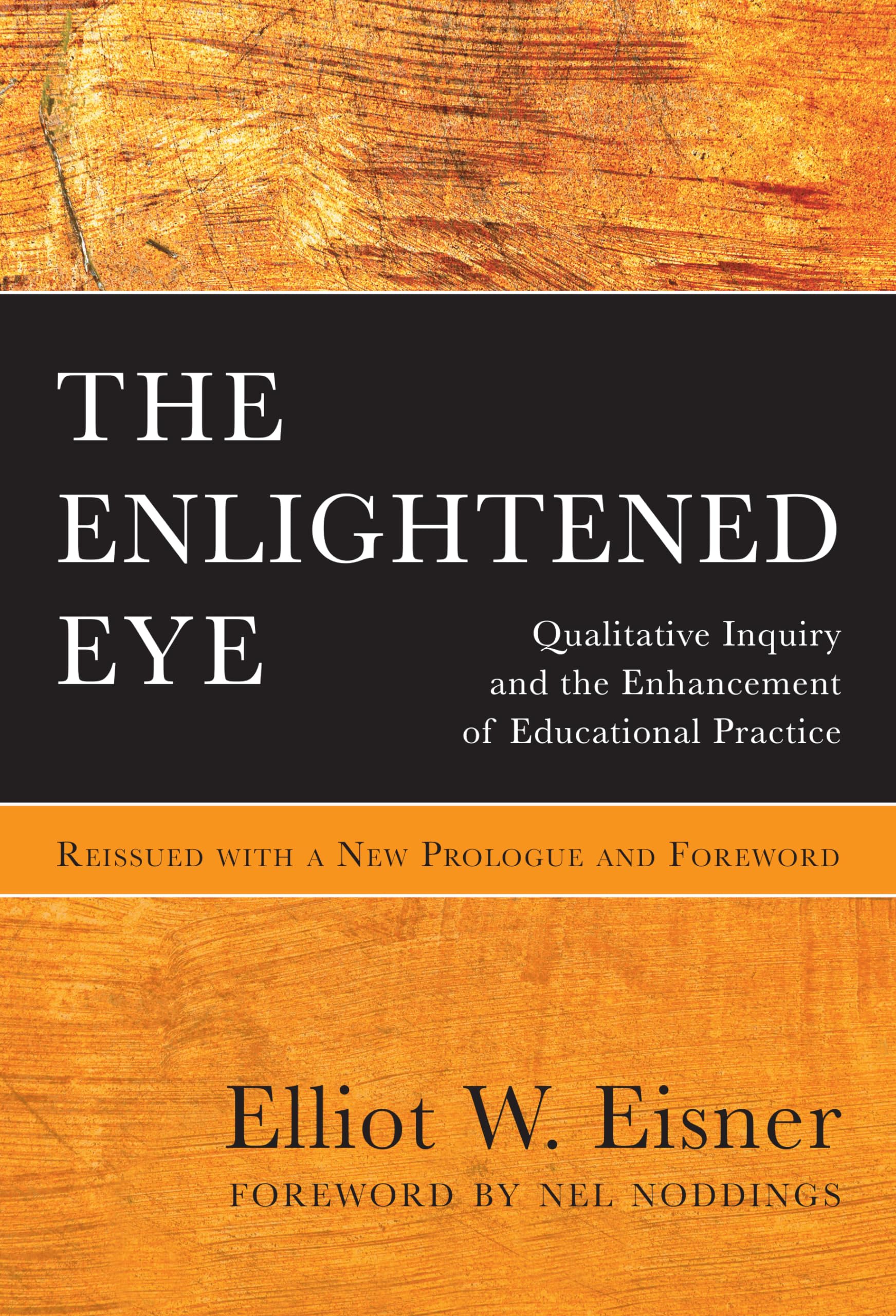 The Enlightened Eye: Qualitative Inquiry and the Enhancement of Educational Practice, Reissued with a New Prologue and Foreword Natural Sciences