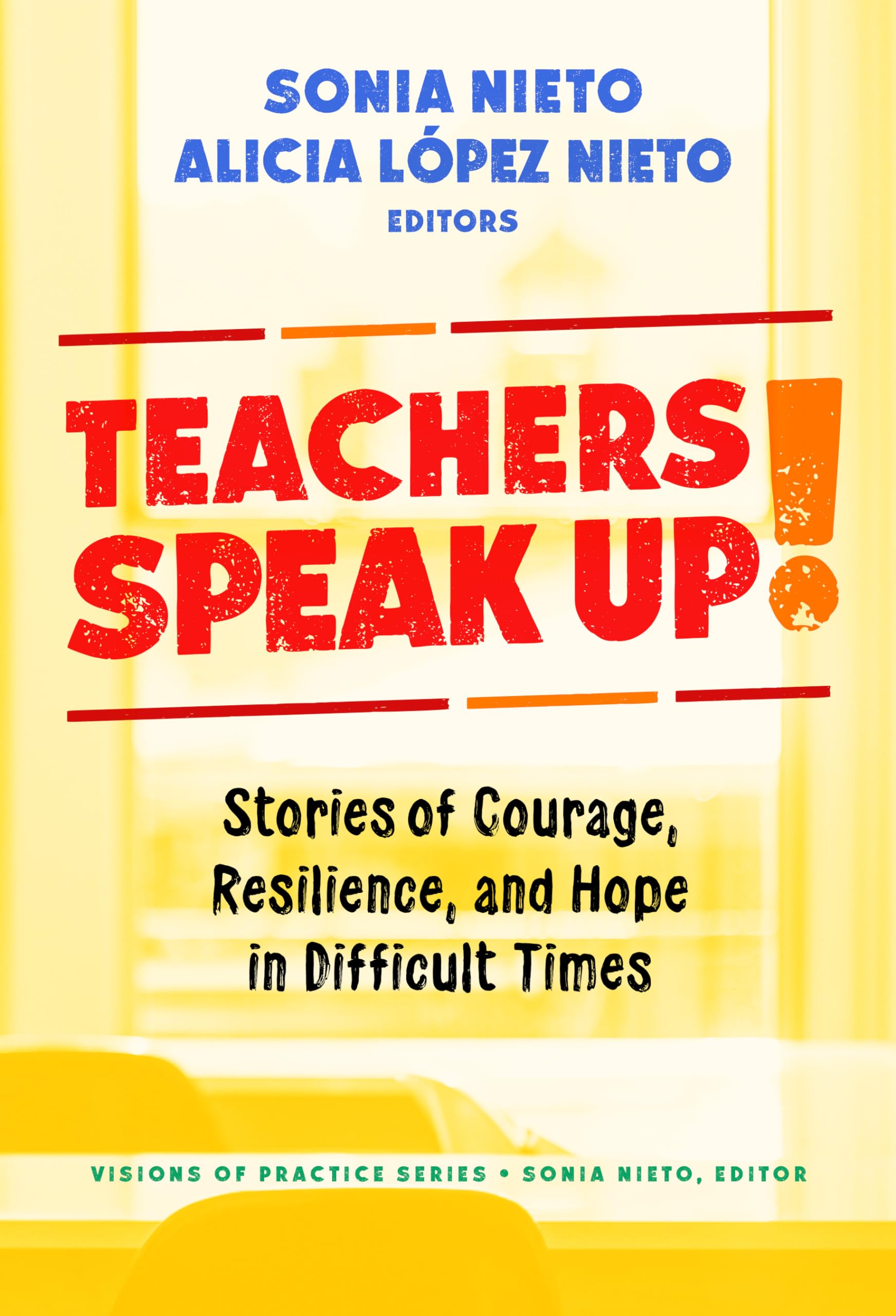 Teachers Speak Up!: Stories of Courage, Resilience, and Hope in Difficult Times (Visions of Practice) Books