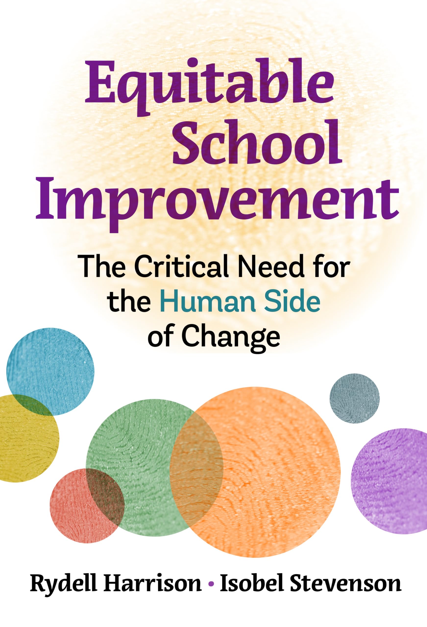 Equitable School Improvement: The Critical Need for the Human Side of Change Business, Finance & Career