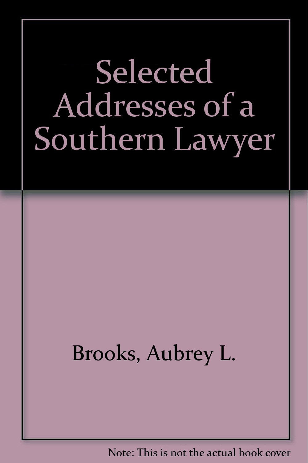 Selected Addresses of a Southern Lawyer Memories