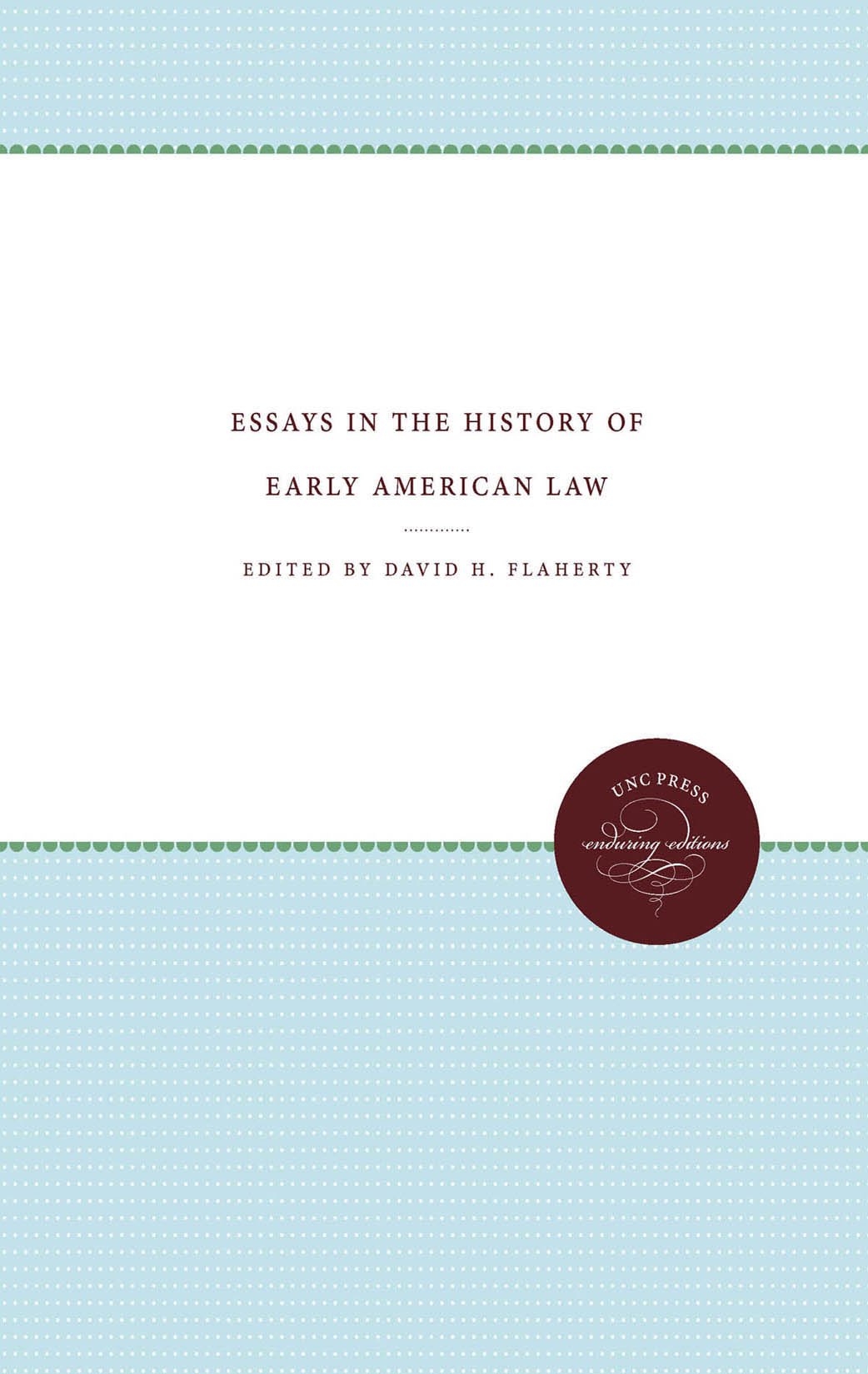 Essays in the History of Early American Law (Published for the Omohundro Institute of Early American History and Culture, Williamsburg, Virginia) Law