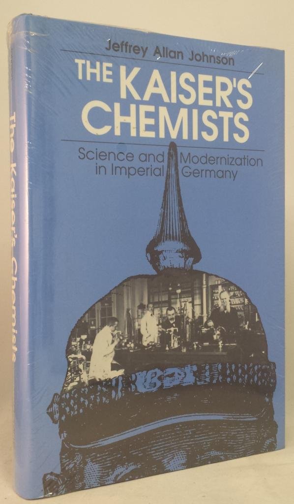 The Kaiser's Chemists: Science and Modernization in Imperial Germany Social Sciences
