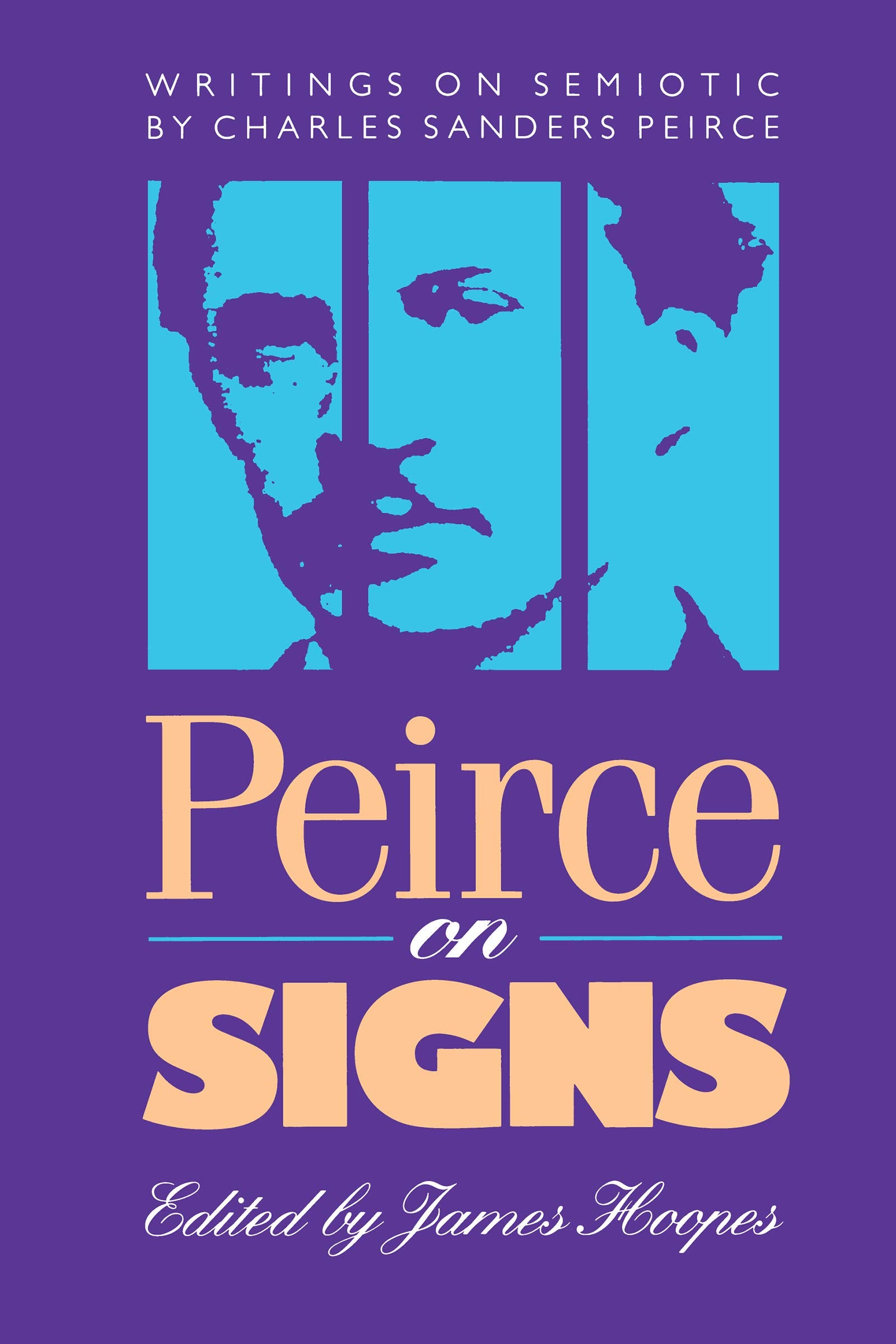 Peirce on Signs: Writings on Semiotic: Writings on Semiotic by Charles Sanders Peirce Philosophy