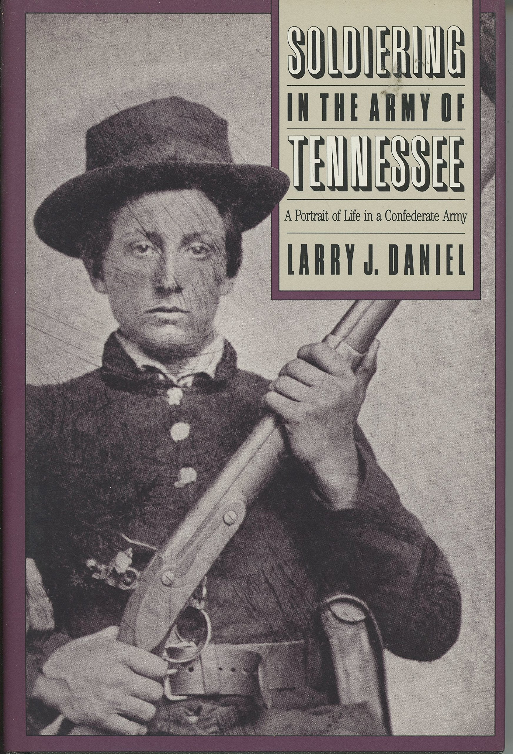 Soldiering in the Army of Tennessee: A Portrait of Life in a Confederate Army (Civil War America) Social Sciences