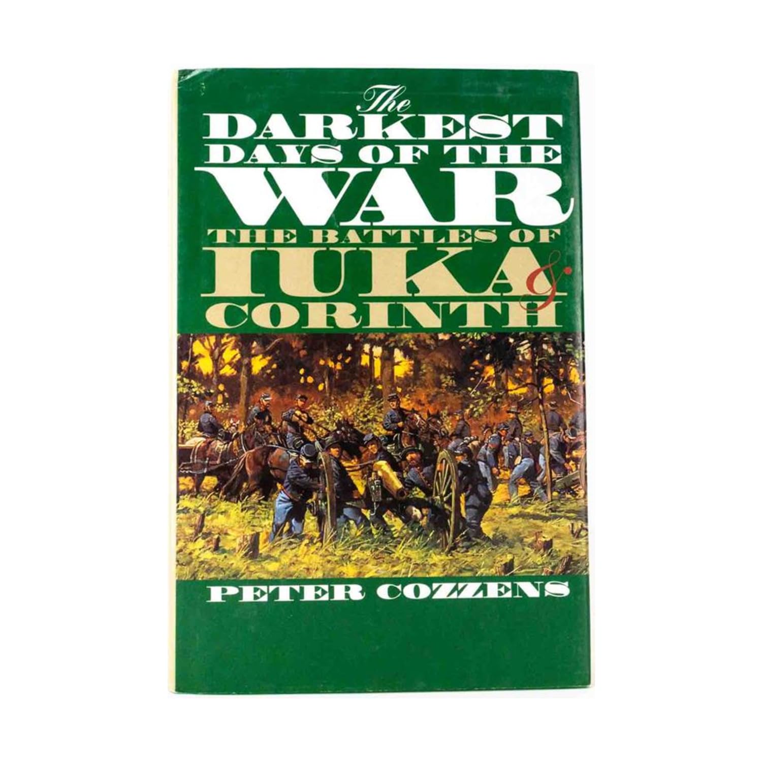 The Darkest Days of the War: The Battles of Iuka & Corinth: The Battles of Iuka and Corinth (Civil War America) Politics & History