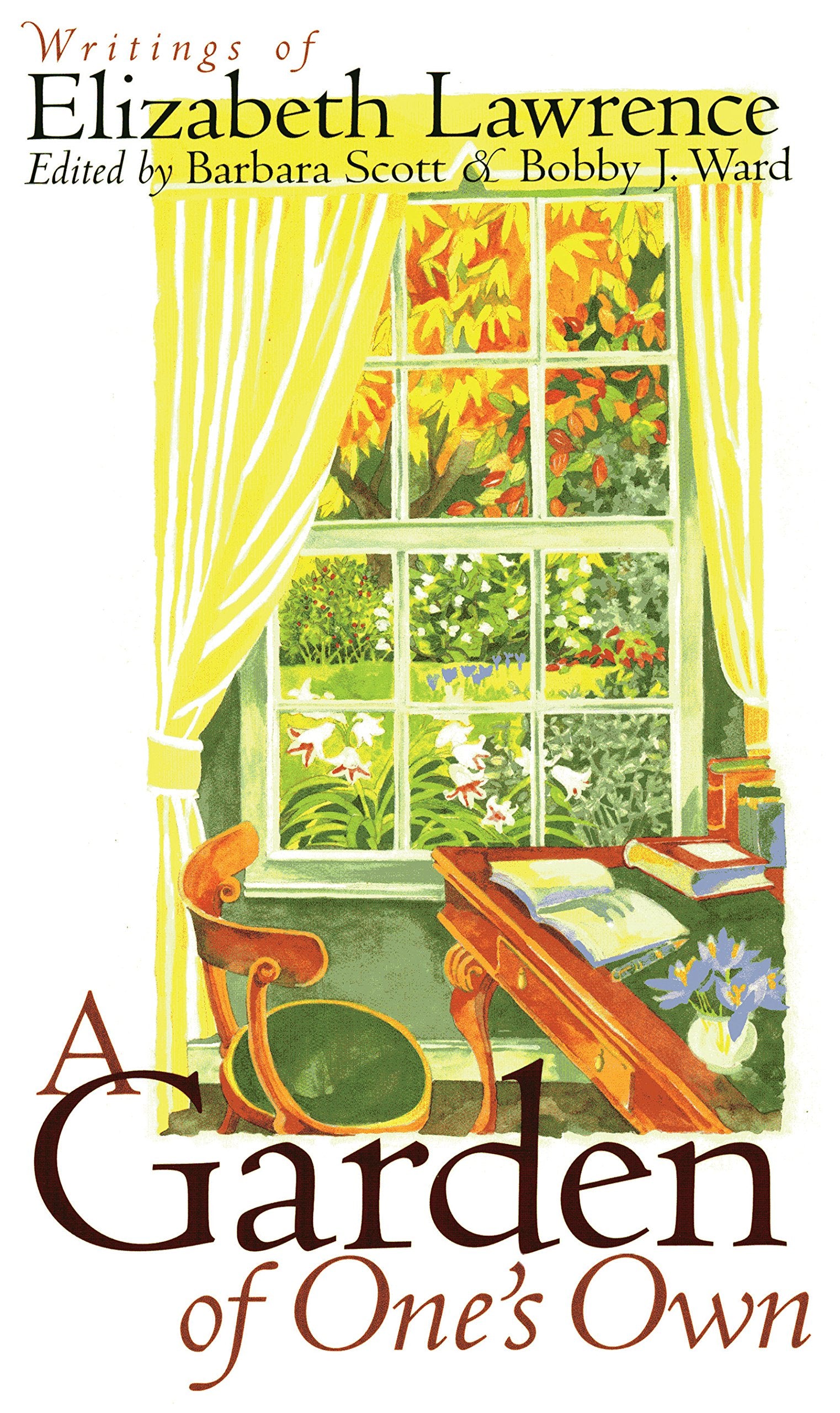 A Garden of One's Own: Writings of Elizabeth Lawrence Essays & Short Stories