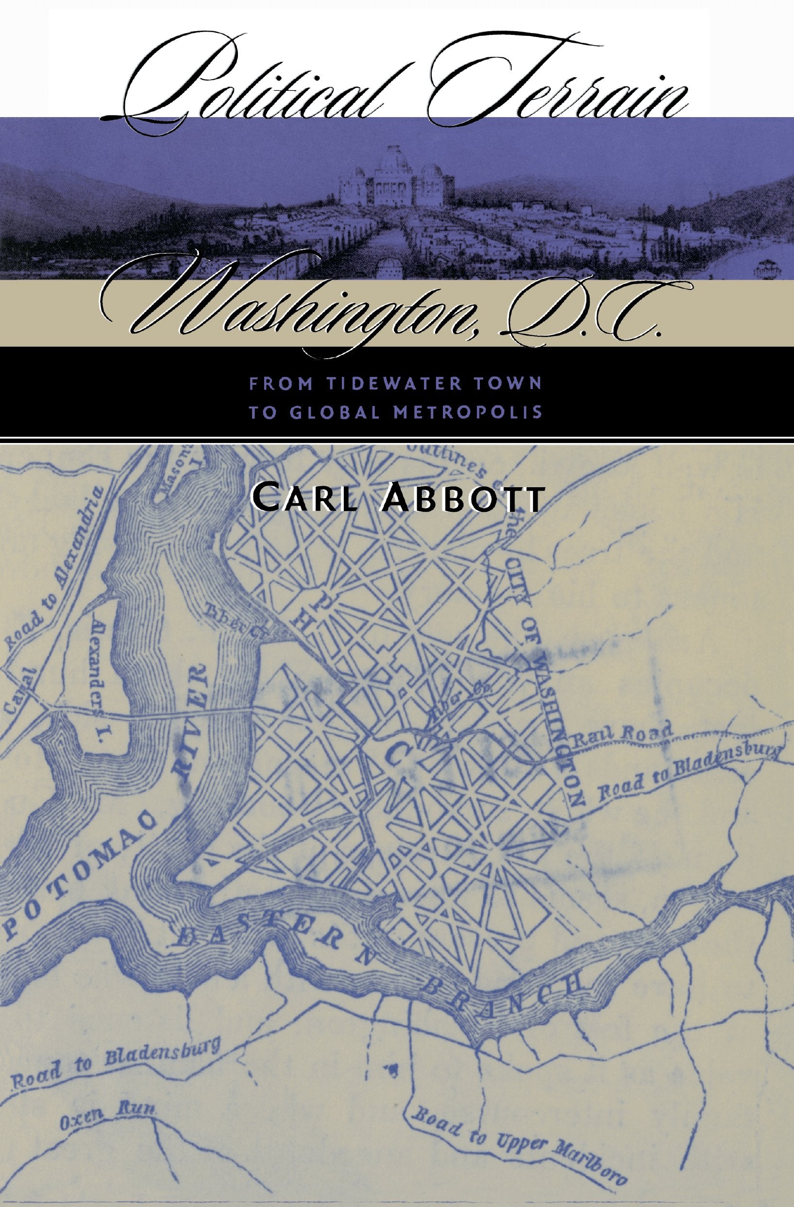Political Terrain: Washington, D.C., from Tidewater Town to Global Metropolis Social Sciences