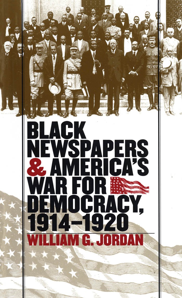 Black Newspapers and America's War for Democracy, 1914-1920 Media & Communication