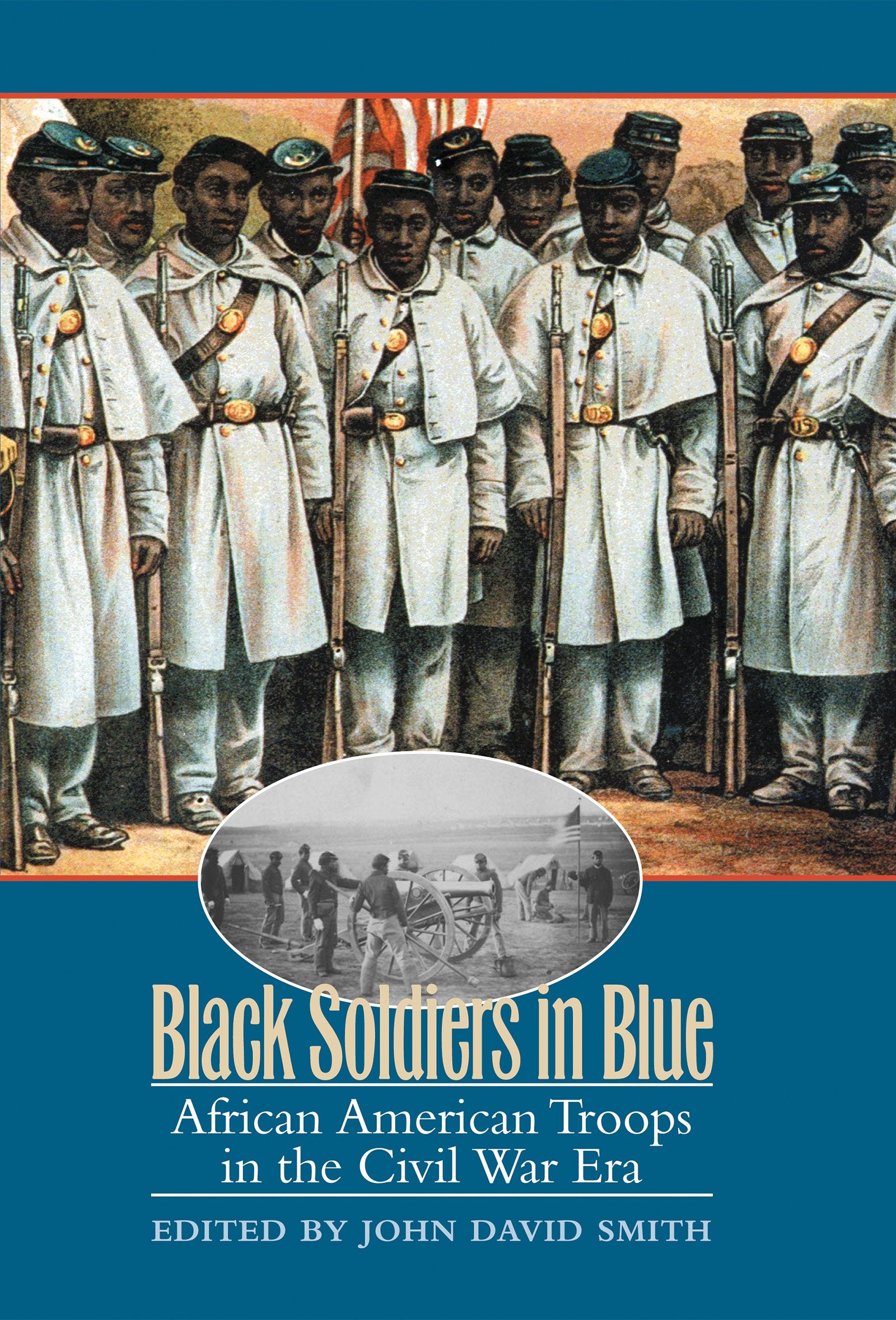 Black Soldiers in Blue: African American Troops in the Civil War Era Books