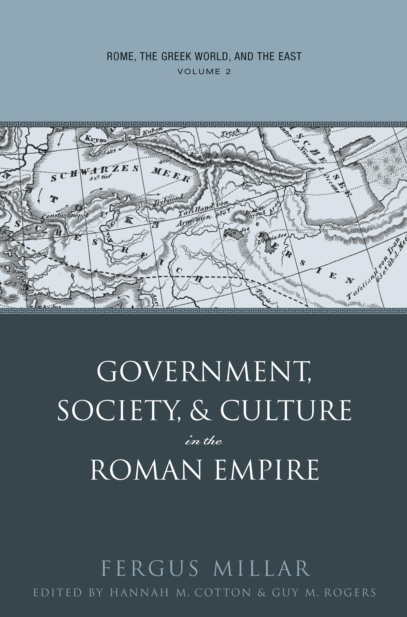 Rome, the Greek World, and the East: Volume 2: Government, Society, and Culture in the Roman Empire (Studies in the History of Greece and Rome, Band 2) Politics & History