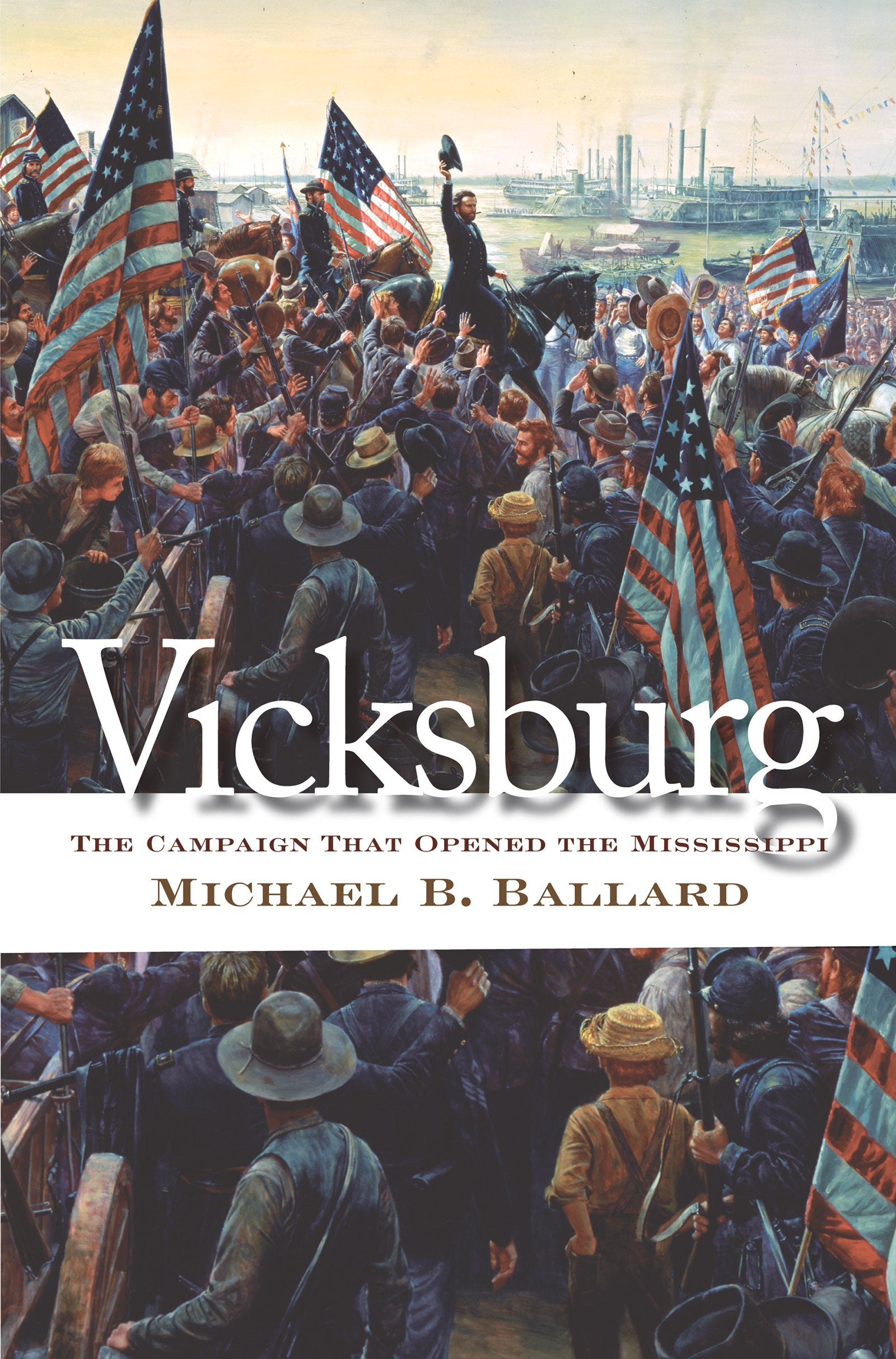 Vicksburg: The Campaign That Opened the Mississippi book