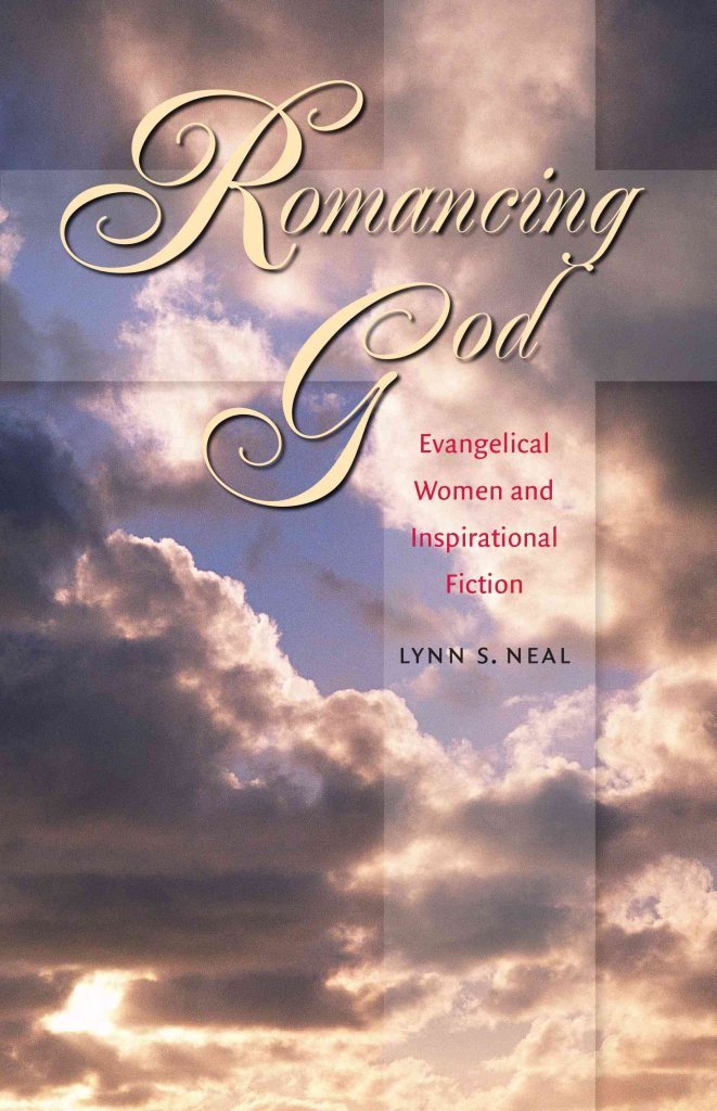 Romancing God: Evangelical Women And Inspirational Fiction Social Sciences