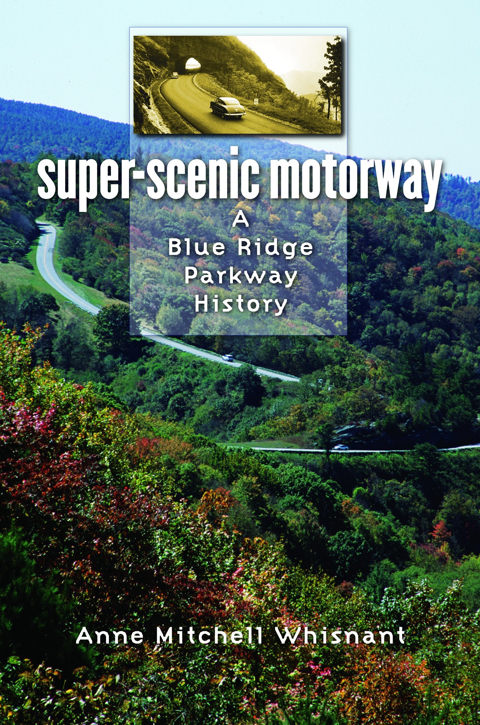 Super-scenic Motorway: A Blue Ridge Parkway History Social Sciences