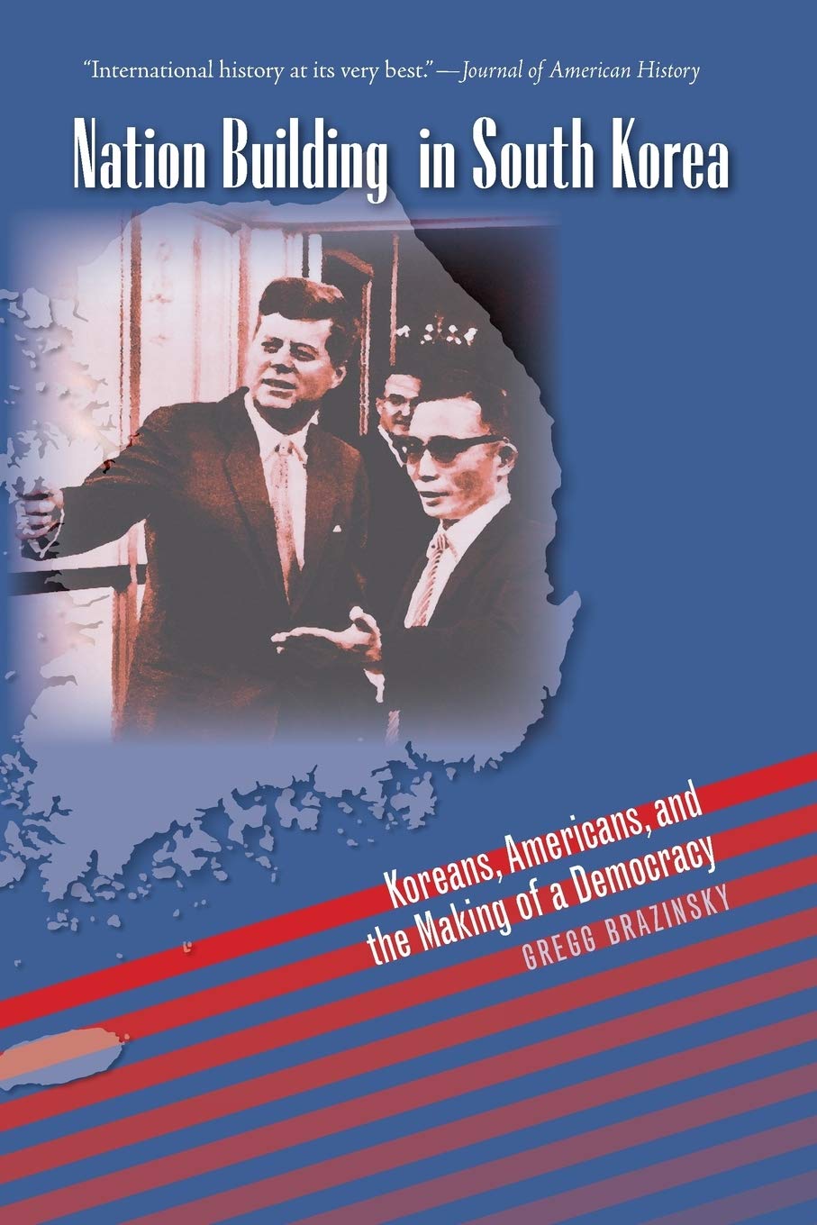 Nation Building in South Korea: Koreans, Americans, and the Making of a Democracy (The New Cold War History) Business, Finance & Career