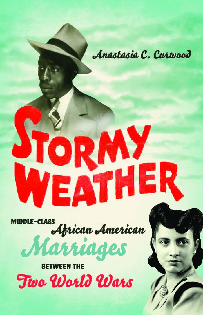Stormy Weather: Middle-Class African American Marriages Between the Two World Wars Books