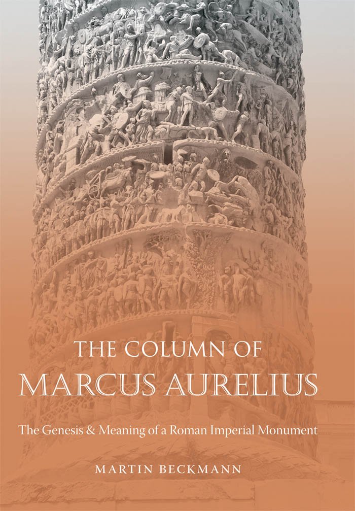 The Column of Marcus Aurelius: The Genesis & Meaning of a Roman Imperial Monument (Studies in the History of Greece and Rome) Architecture