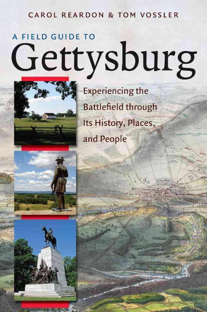 A Field Guide to Gettysburg: Experiencing the Battlefield Through Its History, Places, & People: Experiencing the Battlefield through Its History, Places, and People Leisure, Home & Garden