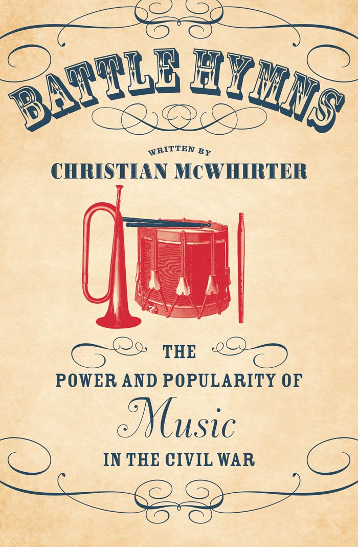 Battle Hymns: The Power and Popularity of Music in the Civil War (Civil War America) Arts & Music