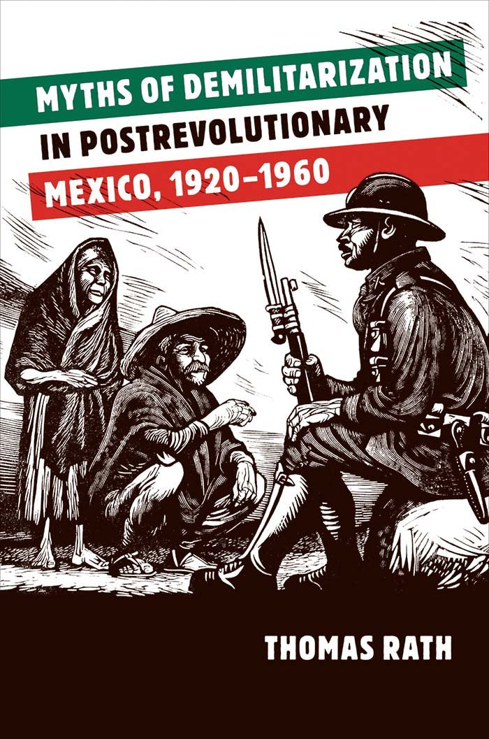 Myths of Demilitarization in Postrevolutionary Mexico 1920-1960 Social Sciences
