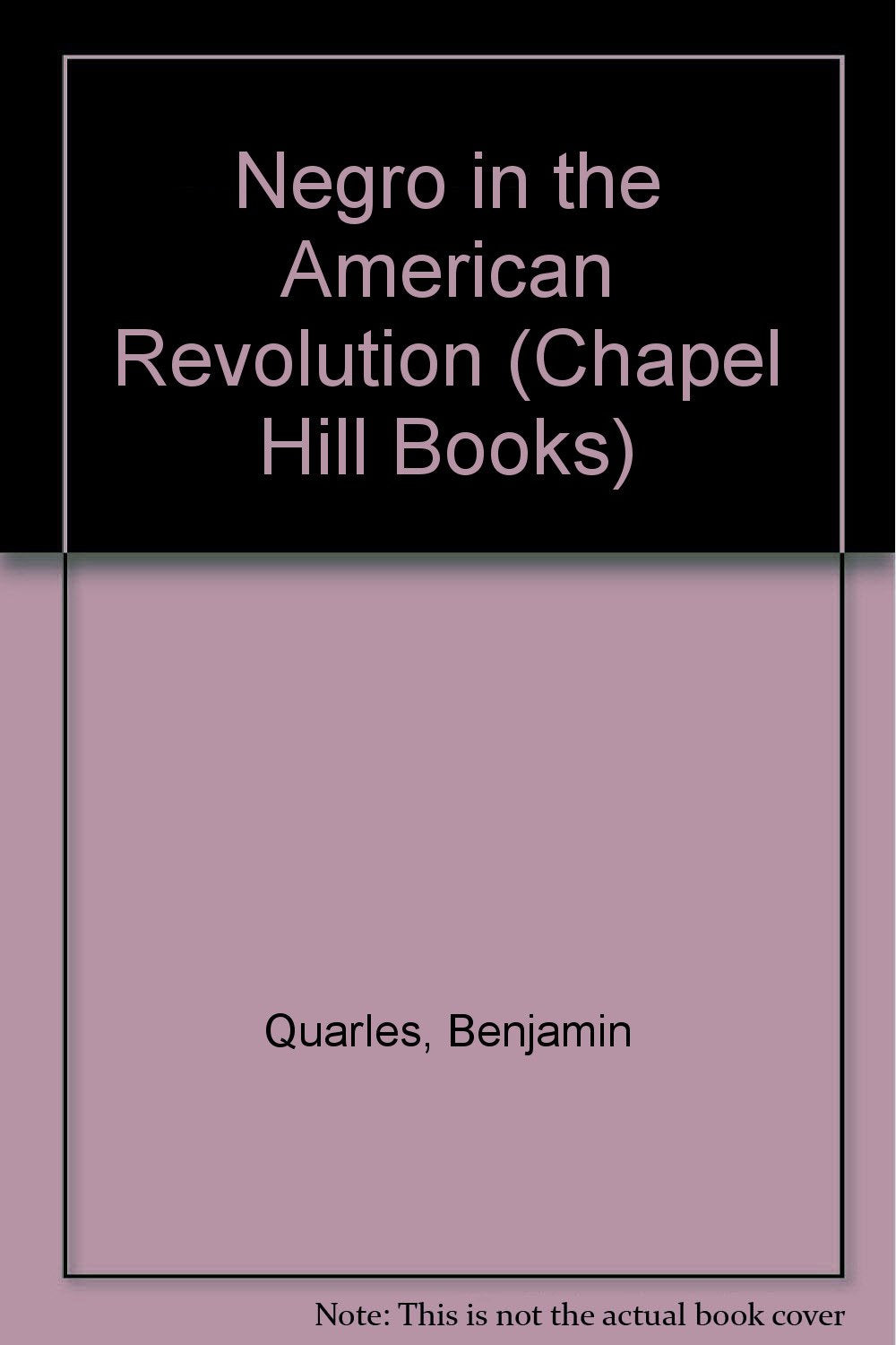 Negro in the American Revolution (Chapel Hill Books) Books