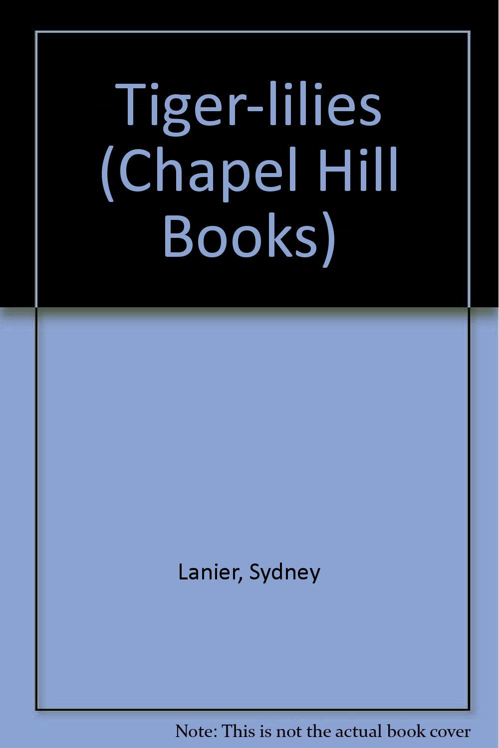 Tiger-lilies (Chapel Hill Books) Books