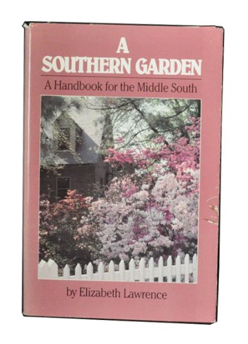 Southern Garden: Handbook for the Middle South Garden & Plants