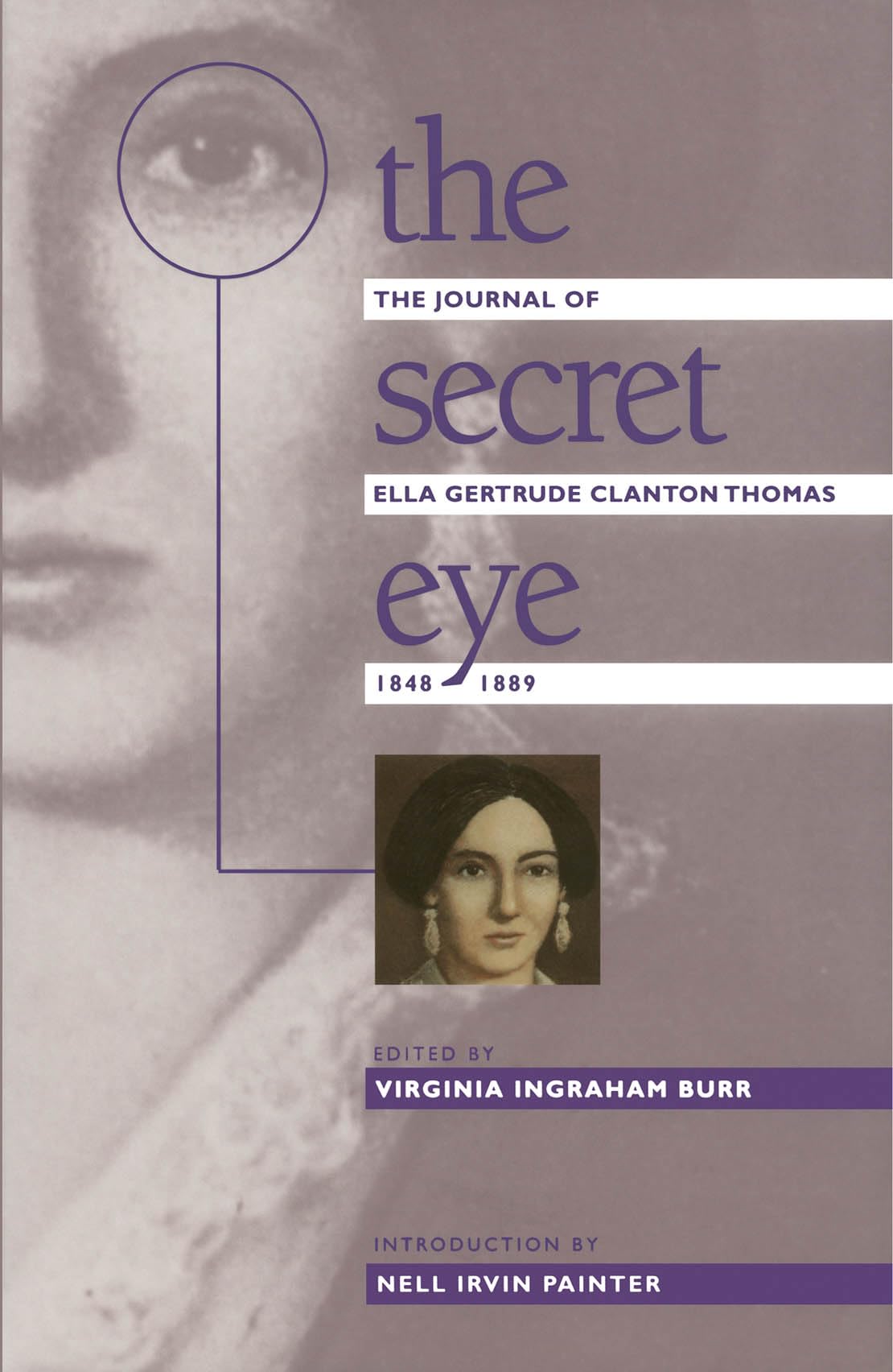 The Secret Eye: The Journal of Ella Gertrude Clanton Thomas 1848-1889 (Gender & American Culture) Social Sciences