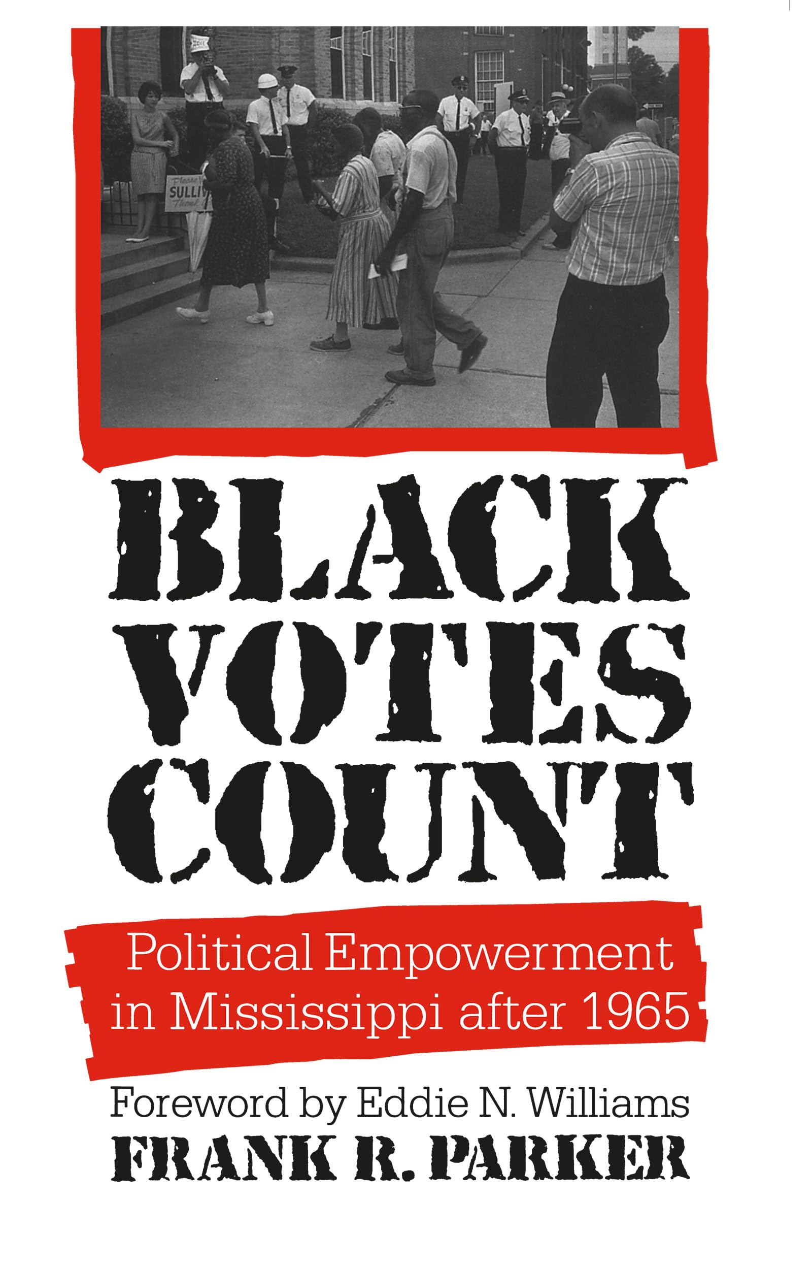 Black Votes Count: Political Empowerment in Mississippi After 1965 Social Sciences