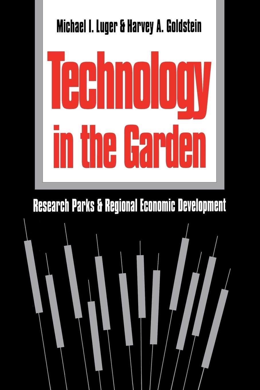Technology in the Garden: Research Parks and Regional Economic Development Law